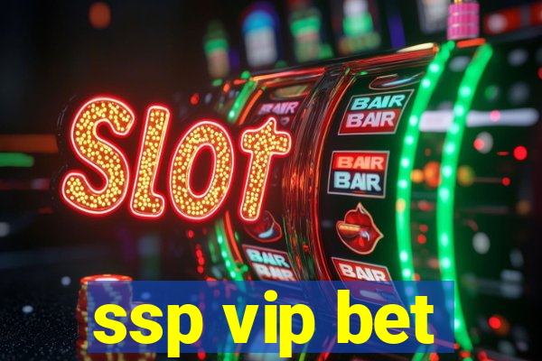 ssp vip bet