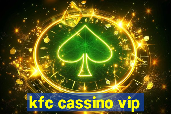 kfc cassino vip