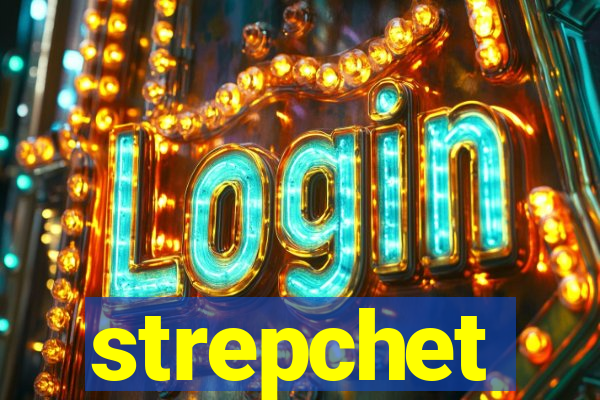 strepchet