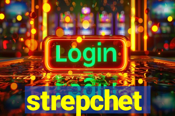 strepchet