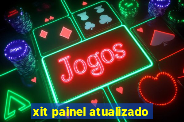 xit painel atualizado