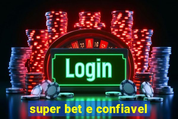 super bet e confiavel