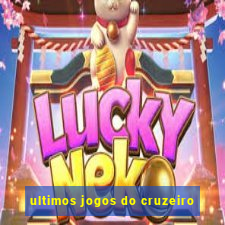 ultimos jogos do cruzeiro