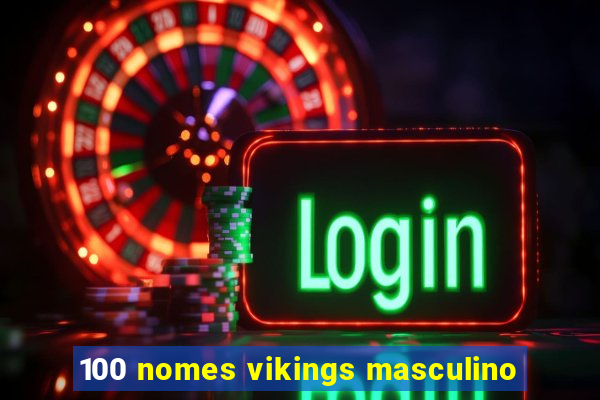 100 nomes vikings masculino