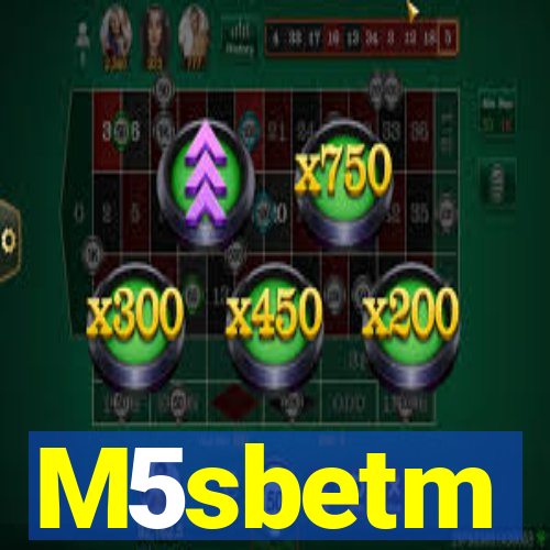 M5sbetm