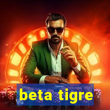 beta tigre