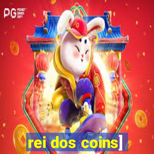 rei dos coins]