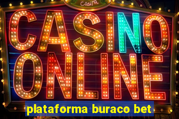 plataforma buraco bet