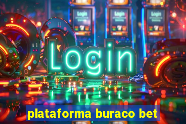 plataforma buraco bet