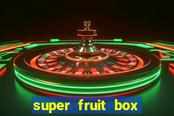 super fruit box codes 2024