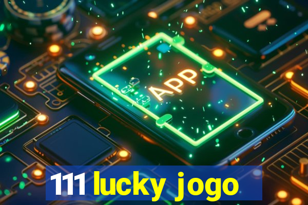 111 lucky jogo