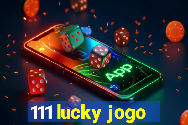 111 lucky jogo