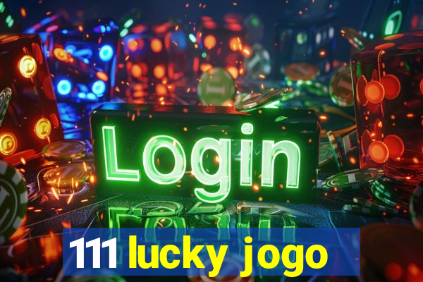 111 lucky jogo