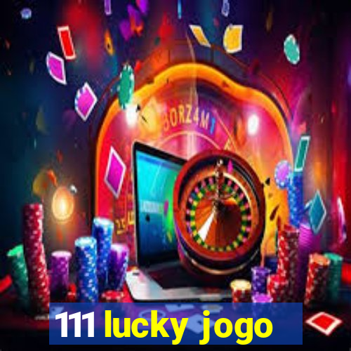 111 lucky jogo