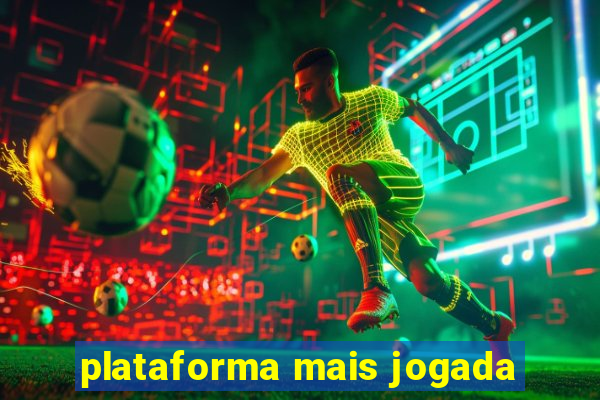 plataforma mais jogada