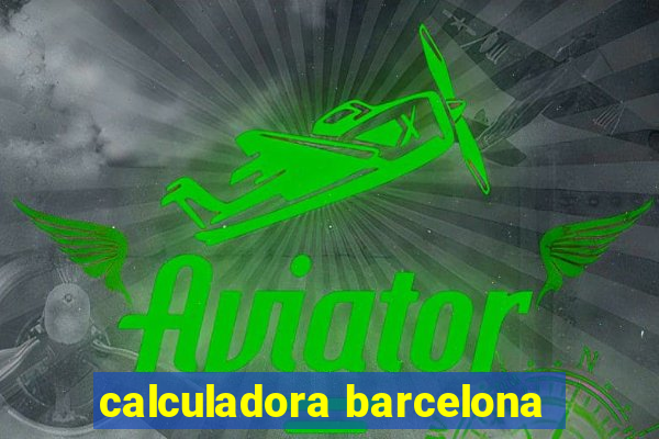 calculadora barcelona