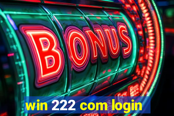 win 222 com login