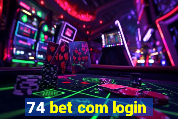 74 bet com login