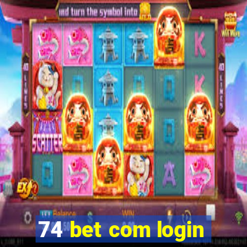 74 bet com login