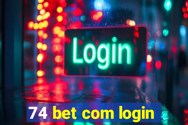 74 bet com login