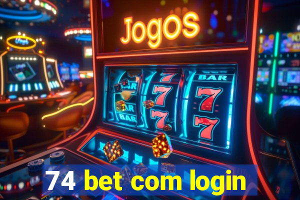 74 bet com login