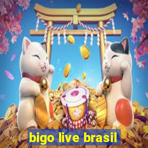 bigo live brasil