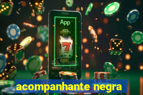 acompanhante negra