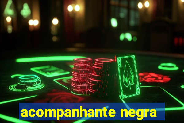 acompanhante negra