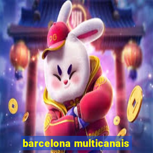 barcelona multicanais