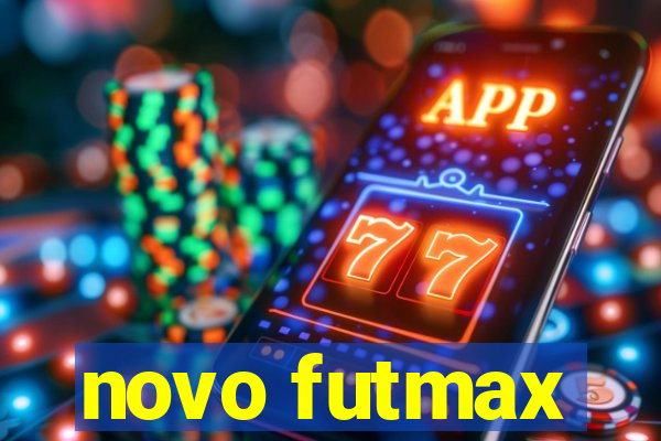 novo futmax