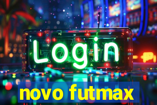 novo futmax