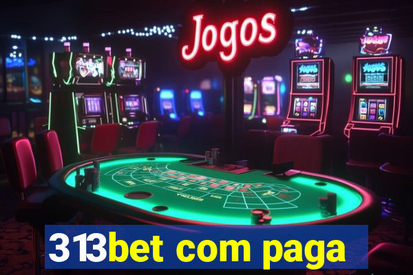 313bet com paga