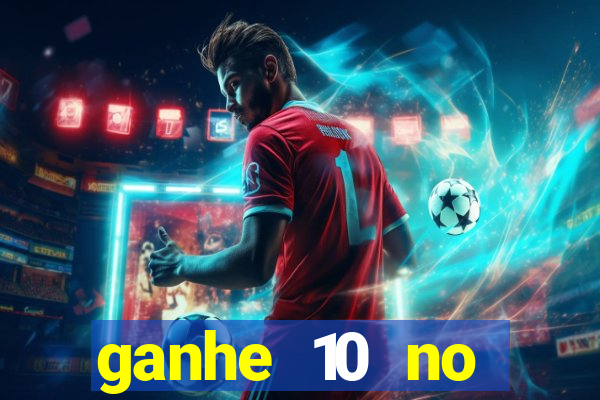 ganhe 10 no cadastro bet