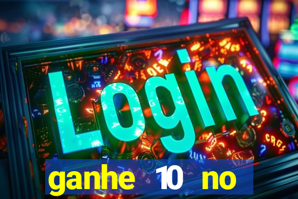 ganhe 10 no cadastro bet