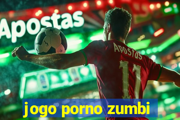 jogo porno zumbi