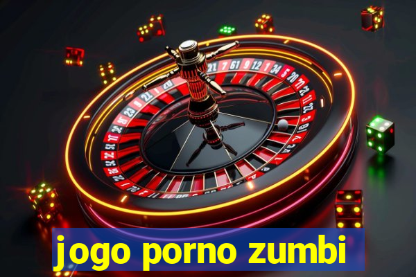 jogo porno zumbi