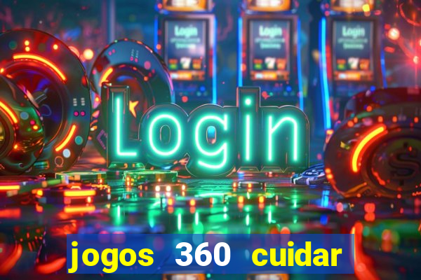 jogos 360 cuidar de bebe