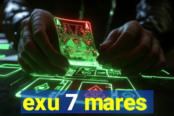 exu 7 mares