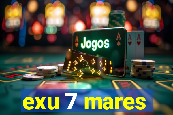 exu 7 mares