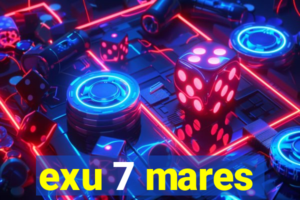 exu 7 mares