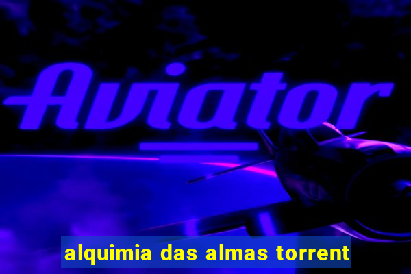 alquimia das almas torrent