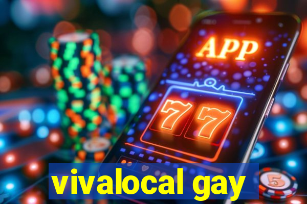 vivalocal gay