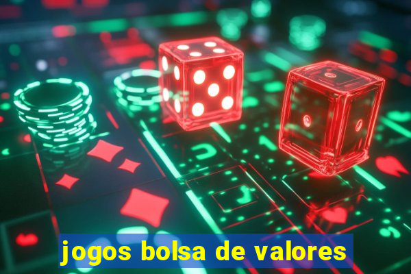 jogos bolsa de valores