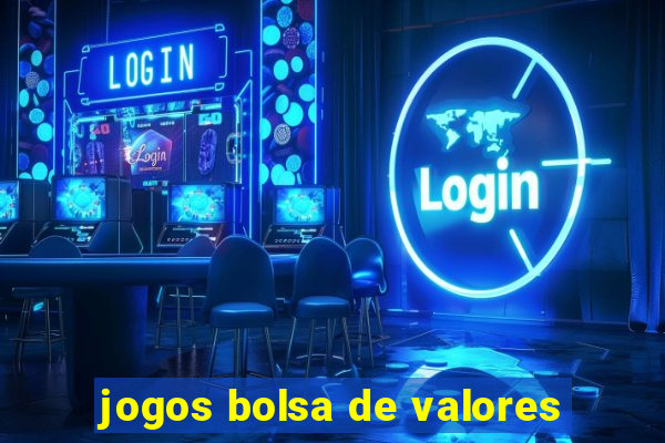 jogos bolsa de valores