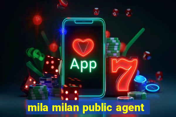 mila milan public agent