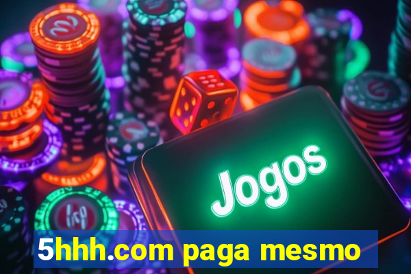 5hhh.com paga mesmo