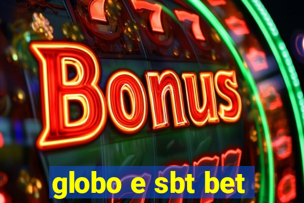 globo e sbt bet