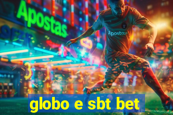 globo e sbt bet