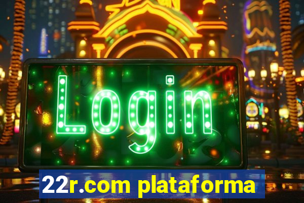 22r.com plataforma