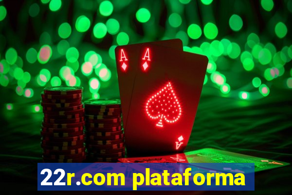 22r.com plataforma